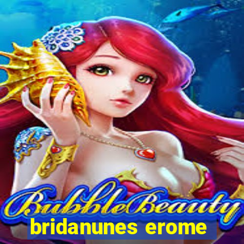 bridanunes erome